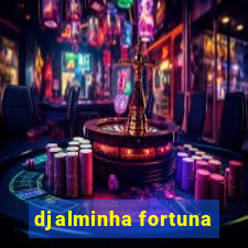 djalminha fortuna